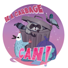 Load image into Gallery viewer, Be a garbage CAN ! Holo Sticker
